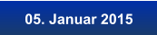 05. Januar 2015