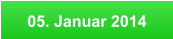 05. Januar 2014
